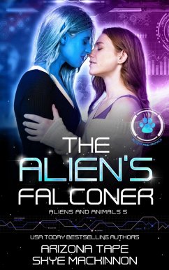The Alien's Falconer (Aliens and Animals, #5) (eBook, ePUB) - Mackinnon, Skye; Tape, Arizona