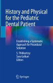 History and Physical for the Pediatric Dental Patient (eBook, PDF)