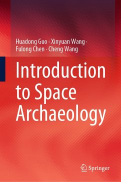 Introduction to Space Archaeology (eBook, PDF) - Guo, Huadong; Wang, Xinyuan; Chen, Fulong; Wang, Cheng