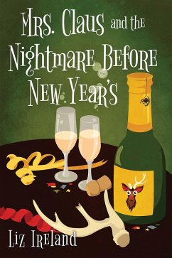 Mrs. Claus and the Nightmare Before New Year's (eBook, ePUB) - Ireland, Liz