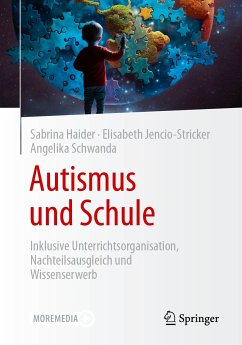 Autismus und Schule (eBook, PDF) - Haider, Sabrina; Jencio-Stricker, Elisabeth; Schwanda, Angelika