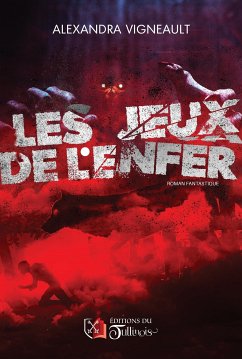 Les jeux de l'enfer (eBook, ePUB) - Vigneault, Alexandra