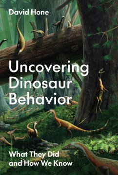Uncovering Dinosaur Behavior (eBook, PDF) - Hone, David