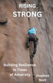 Rising Strong - Building Resilience in Times of Adversity