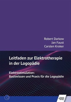 Leitfaden zur Elektrotherapie in der Logopädie (eBook, PDF) - Darkow, Robert; Faust, Jan; Kroker, Carsten
