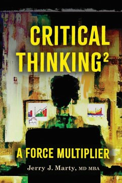 Critical Thinking² - A Force Multiplier (eBook, ePUB) - Marty, Jerry J.; Mba