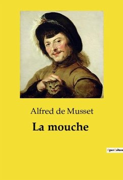 La mouche - De Musset, Alfred
