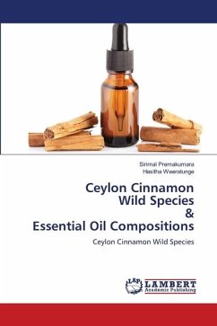 Ceylon Cinnamon Wild Species & Essential Oil Compositions - Premakumara, Sirimal;Weeratunge, Hasitha