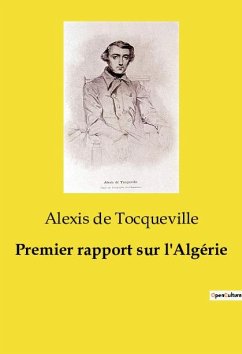 Premier rapport sur l'Algérie - De Tocqueville, Alexis