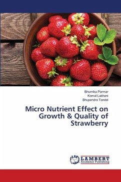 Micro Nutrient Effect on Growth & Quality of Strawberry - Parmar, Bhumika;Lakhani, Komal;Tandel, Bhupendra