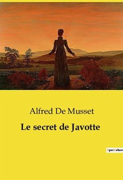 Le secret de Javotte - Musset, Alfred De