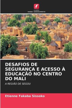 DESAFIOS DE SEGURANÇA E ACESSO À EDUCAÇÃO NO CENTRO DO MALI - Sissoko, Etienne Fakaba