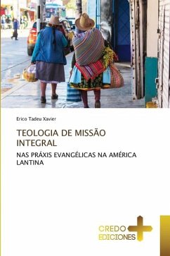 TEOLOGIA DE MISSÃO INTEGRAL - Xavier, Erico Tadeu