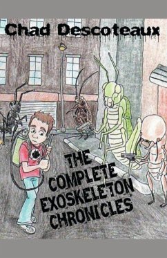 The Complete Exoskeleton Chronicles - Descoteaux, Chad