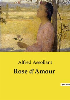 Rose d'Amour - Assollant, Alfred