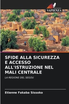 SFIDE ALLA SICUREZZA E ACCESSO ALL'ISTRUZIONE NEL MALI CENTRALE - Sissoko, Etienne Fakaba