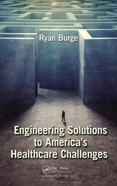 Engineering Solutions to America's Healthcare Challenges (eBook, ePUB) - Burge, Ryan