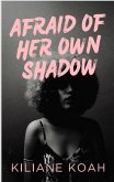 Afraid of Her Own Shadow (eBook, ePUB)