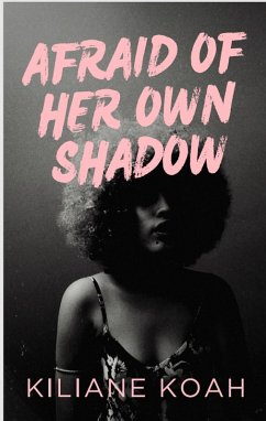 Afraid of Her Own Shadow (eBook, ePUB) - Koah, Kiliane