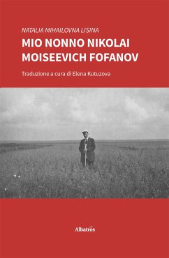 Mio nonno Nikolai Moiseevich Fofanov (eBook, ePUB) - Mihailovna Lisina, Natalia