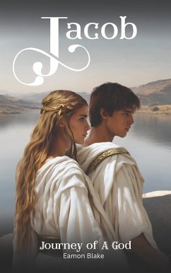 Jacob - Journey of A God (The Jacob Series) (eBook, ePUB) - Blake, Eamon