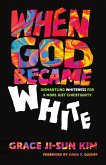 When God Became White (eBook, ePUB)