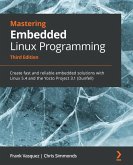 Mastering Embedded Linux Programming (eBook, ePUB)