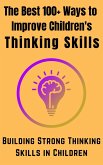 The Best 100+ ways to improve children Thinking Skills (eBook, ePUB)