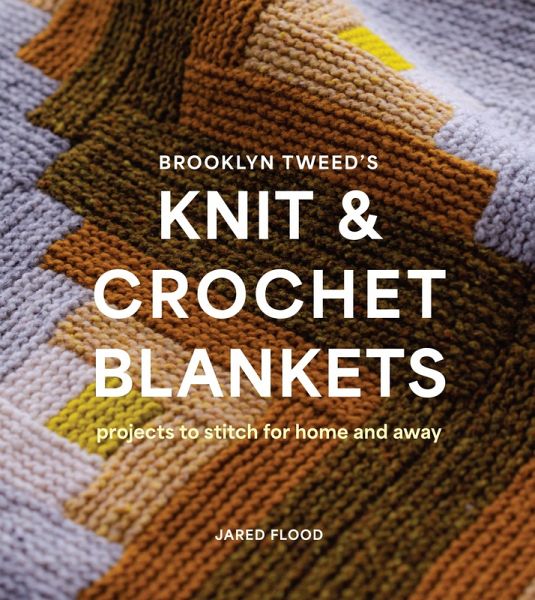 Brooklyn Tweed's Knit and Crochet Blankets (eBook, ePUB) Brooklyn Tweed's Knit and Crochet Blankets (eBook, ePUB)