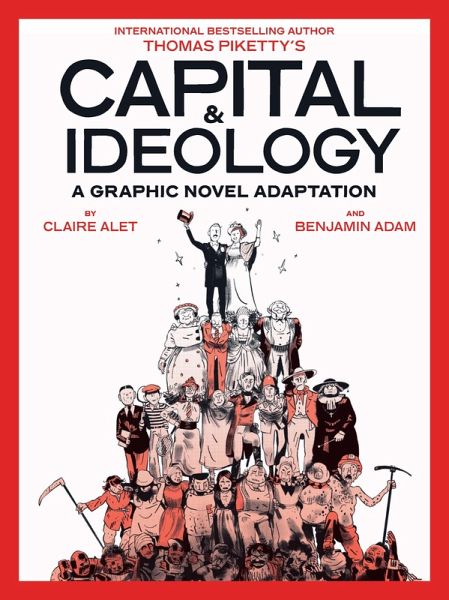 Capital & Ideology: A Graphic Novel Adaptation (eBook, ePUB) Capital & Ideology: A Graphic Novel Adaptation (eBook, ePUB)