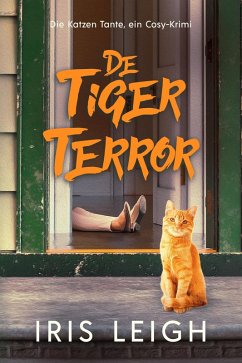 Cover De Tiger Terror (Die Katzen Tante, ein Cosy-Krimi, #1) (eBook, ePUB)