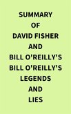 Summary of David Fisher and Bill O'Reilly's Bill O'Reilly's Legends and Lies (eBook, ePUB) Summary of David Fisher and Bill O'Reilly's Bill O'Reilly's Legends and Lies (eBook, ePUB)