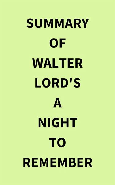 Summary of Walter Lord's A Night to Remember (eBook, ePUB)