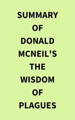 Cover Summary of Donald McNeil's The Wisdom of Plagues (eBook, ePUB)
