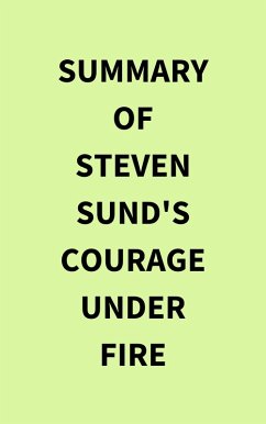 Summary of Steven Sund's Courage under Fire (eBook, ePUB) - IRB Media