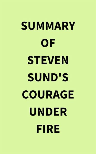 Summary of Steven Sund's Courage under Fire (eBook, ePUB)