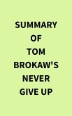 Summary of Tom Brokaw's Never Give Up (eBook, ePUB)