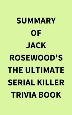 Cover Summary of Jack Rosewood's The Ultimate Serial Killer Trivia Book (eBook, ePUB)