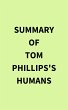 Summary of Tom Phillips's Humans... - Bild 1