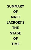 Summary of Matt LaCroix's The Stage of Time (eBook, ePUB)