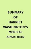 Summary of Harriet Washington's Medical Apartheid (eBook, ePUB)