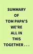 Summary of Tom Papa's We're All in This... - Bild 1