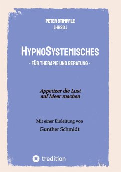 HypnoSystemisches - für Therapie und Beratung - - Stimpfle, Peter;Schmidt, Gunther;Blach, Christina;Weyergraf gen. Streit, Stefan