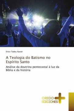 A Teologia do Batismo no Espírito Santo - Xavier, Erico Tadeu