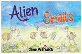 Alien Snails: Adventures on Earth. Alien Snails: Adventures on Earth.