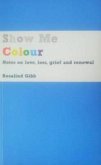 Show Me Colour Show Me Colour