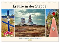 Kreuze in der Steppe - Ein Erinnerungsort im Lande der Kosaken (Wandkalender 2025 DIN A3 quer), CALVENDO Monatskalender