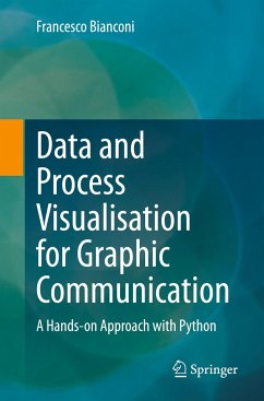 Data and Process Visualisation for Graphic Communication - Bianconi, Francesco