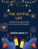 The Joyful Life: Embracing Happiness and Human Strengths (eBook, ePUB)