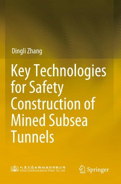 Key Technologies for Safety Construction of Mined Subsea Tunnels - Zhang, Dingli